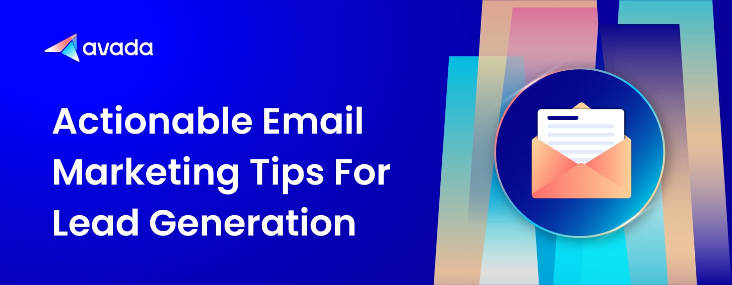 Actionable Email Marketing Tips For Lead Generation