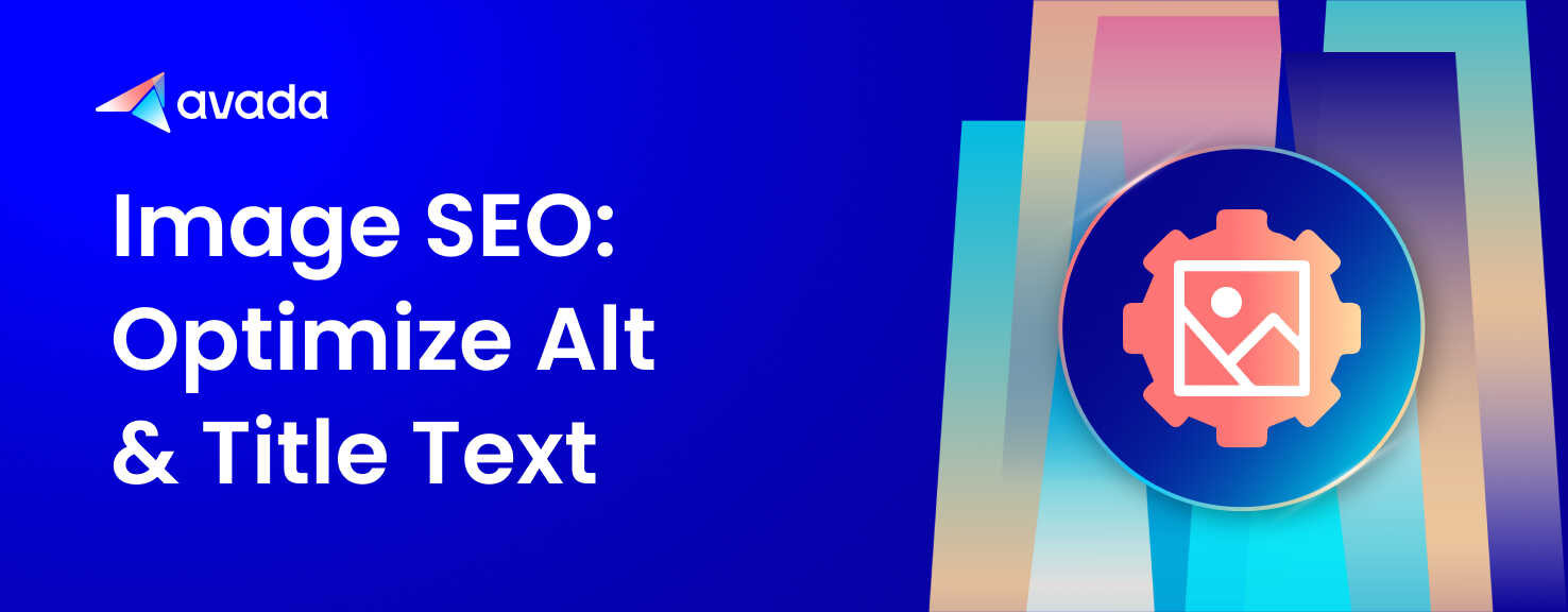 Image SEO: How to Optimize Your Alt Text and Title Text