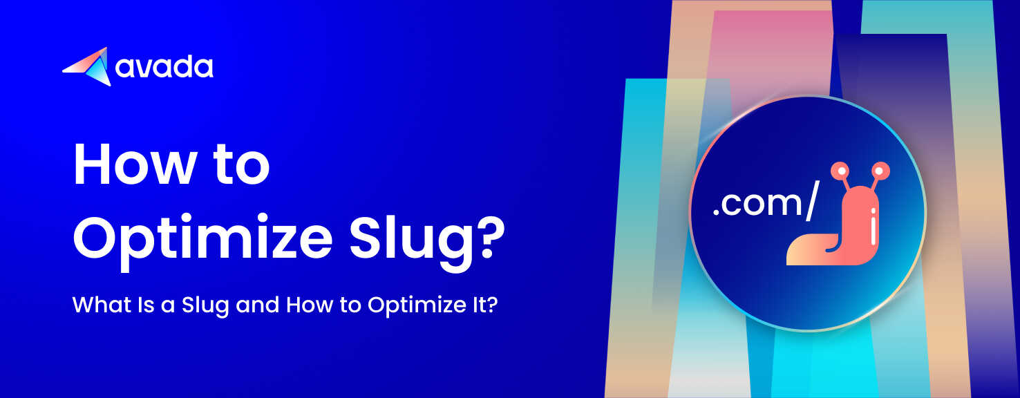 What Is a Slug and How to Optimize It?
