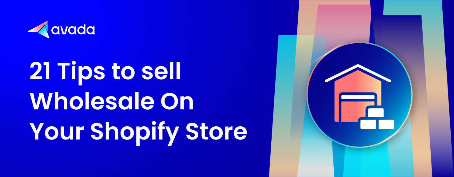 21 Tips to Sell Wholesale On Your Shopify Store